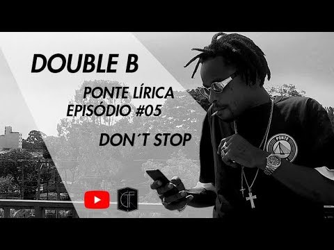 Ponte Lírica / EP.05 - Double B (Don't Stop)
