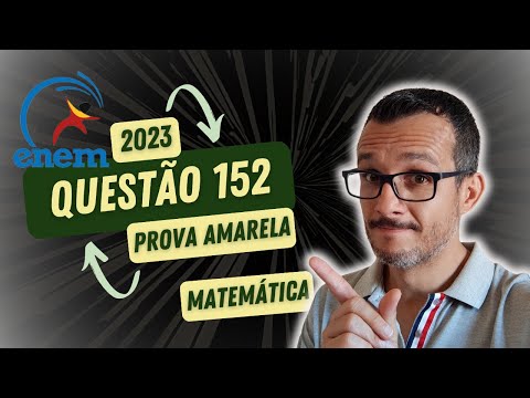 ENEM 2023 - Matemática - Prova Amarela - questão 152 | Professor Zulin - TUDO É MATEMÁTICA BÁSICA