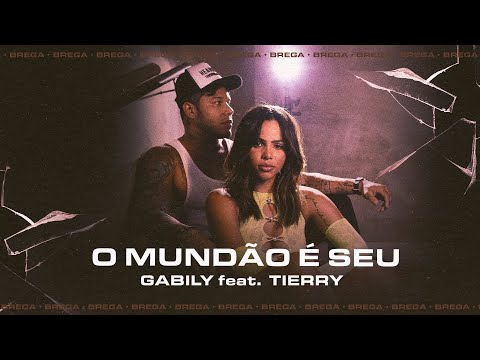 Gabily, Tierry, Mousik - O Mundão é Seu (Brega)