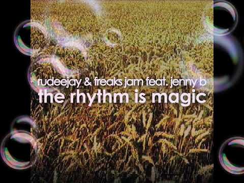Rudeejay e Freaks jam feat Jenny B The rhythm Is magic (Raf Marchesini extended)