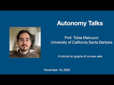 Autonomy Talks - Tobia Marcucci: A Tutorial on Graphs of Convex Sets (GCS)