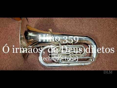 Hino 359 - Ó irmãos, de Deus diletos (teclado e tuba Conn 24j)