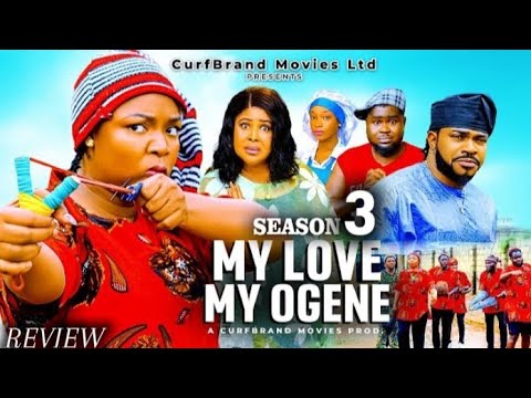 MY LOVE MY OGENE (SEASON 3) ~ EKENE UMENWA, MALEEK MILTON 2025 Latest Nigerian Movie review 