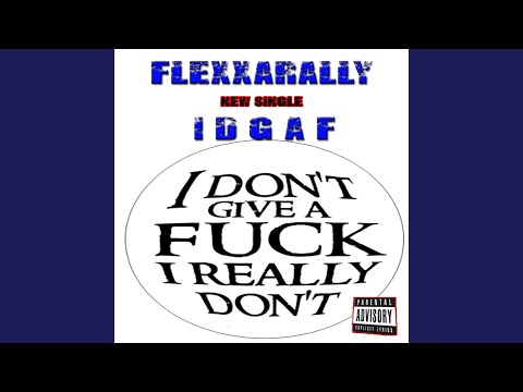 I. D. G. A. F (I Don't Give a Fuck I Really Don't)