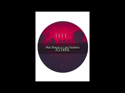Moi Bouzo x Leo Harlem - ALCOHOL