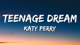 Katy Perry - Teenage Dream (Lyrics)