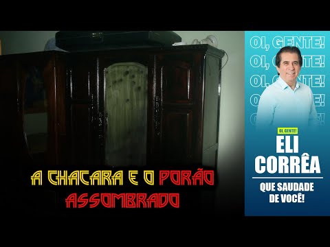 A chácara e o porão assombrado | Eli Corrêa Oficial |
