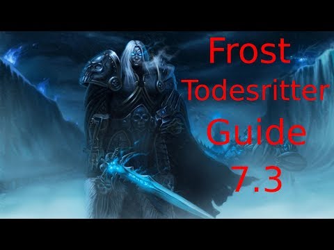 WOW LEGION | FROST TODESRITTER GUIDE | 7.3 | GERMAN| BROKKEN
