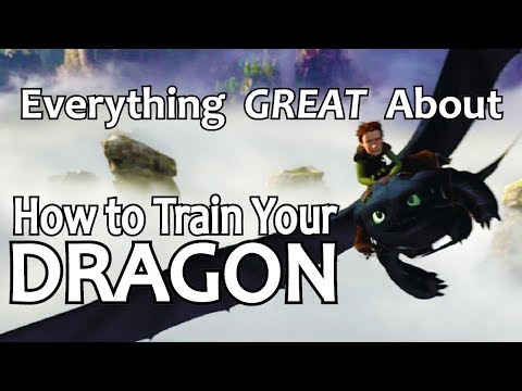 Everything GREAT About How To Train Your Dragon!