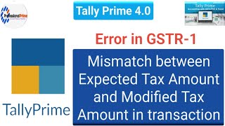 Mismatch between Expected Tax Amount and Modified Tax Amount in transaction | Tally Prime 4.0