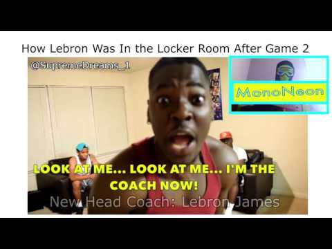 MonoNeon: (Skit by @SupremeDreams_1) Music For How LeBron James Was In The Locker Room After Game 2