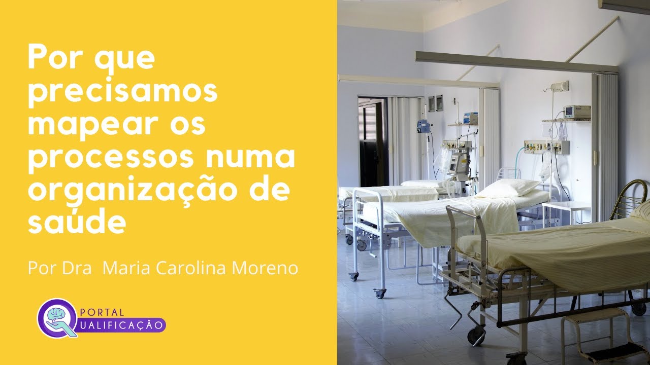 Por que precisamos mapear os processos numa organização de saúde?