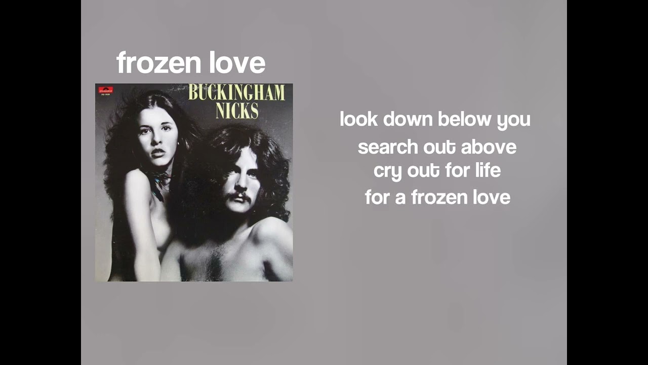 Frozen Love - Buckingham/Nicks Lyrics - YouTube