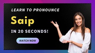 How to pronounce Saip