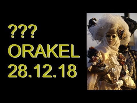 ??? ORAKEL: 28.12.2018 (Freitag)