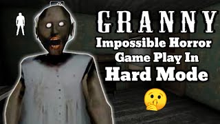 Granny Impossible Horror Game Play In Hard Mode 🤫