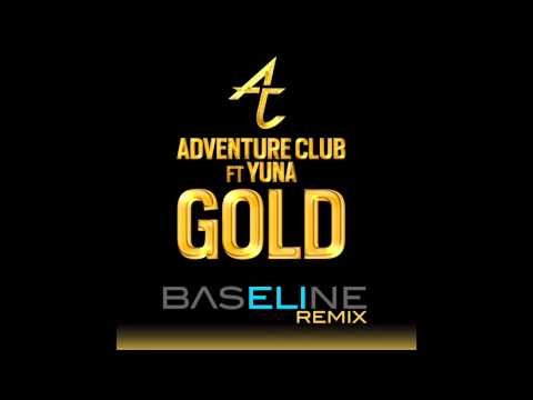 Adventure Club - Gold ft. Yuma (BASELINE Remix)