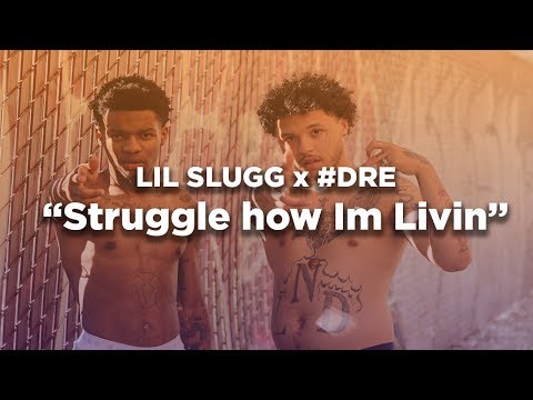 LIL SLUGG x #DRE - Struggle How Im Livin  || Dir by @Zach_Hurth x Mota Media