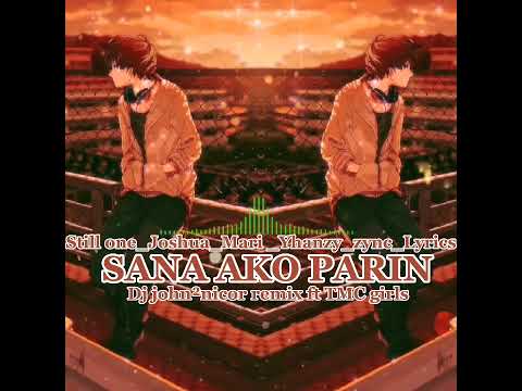SANA AKO PARIN BY STILL ONE DJ JOHN JOHN NICOR REMIX FT TMC GIRLS POWERED BY TAMBAYAN MIX CLUB 2022