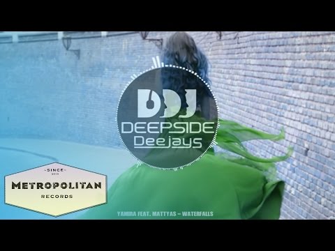 Yamira feat.  Mattyas - Waterfalls (Deepside Deejays Remix)