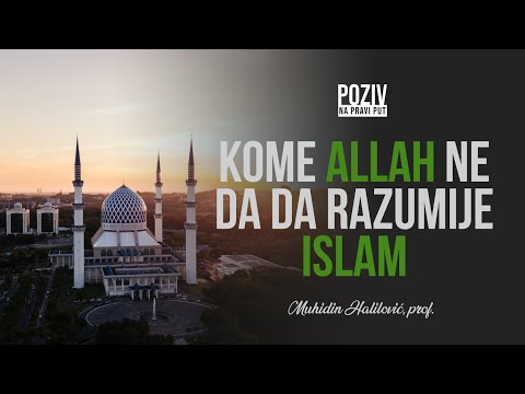 KOME ALLAH NE DA DA RAZUMIJE ISLAM - Muhidin Halilović, prof. ᴴᴰ┇Poziv na pravi put