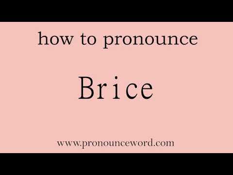 how to pronounce the english word  Brice.