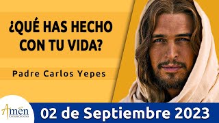 Evangelio De Hoy Sábado 2 Septiembre 2023 l Padre Carlos Yepes l Biblia l Mateo 25,14-30 l Católica