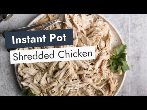 Instant Pot Shredded Chicken