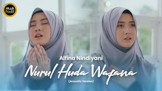 Download lagu Alfina Nindiyani - Nurul Huda Wafana (Acoustic Version) mp3