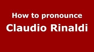How to pronounce Claudio Rinaldi