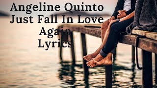Angeline Quinto-Just Fall In Love Again Lyrics