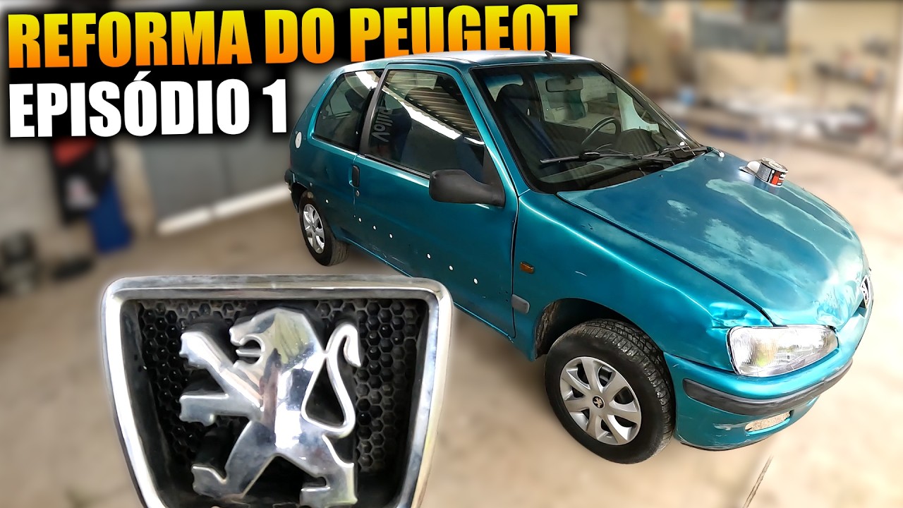 REFORMA DO PEUGEOT 106 DO LEILÃO - EP1