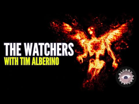 EP: 19 The Watchers with @TimothyAlberino - Blurry Creatures