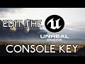How To Edit The Console Key In Unreal Engine Games