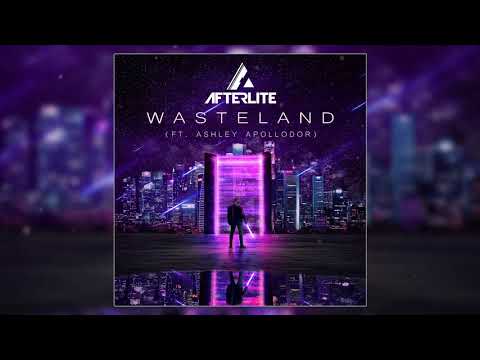 Afterlite - Wasteland (ft. Ashley Apollodor)