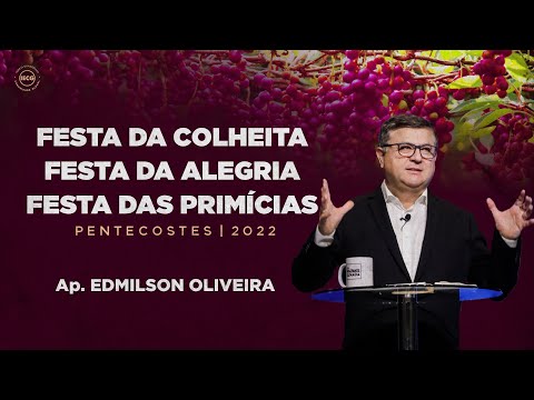 │Festa da colheita, Festa da alegria, Festa das Primícias | Ap. Edmilson |
