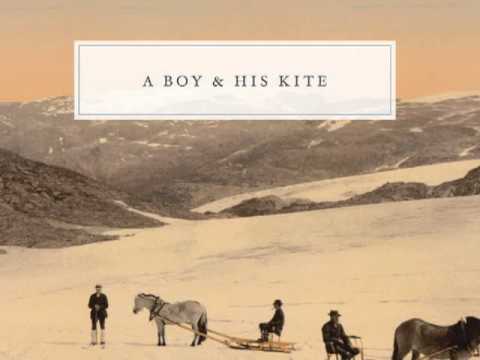 A Boy and His Kite - Till the End of Time