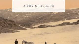 A Boy and His Kite - Till the End of Time