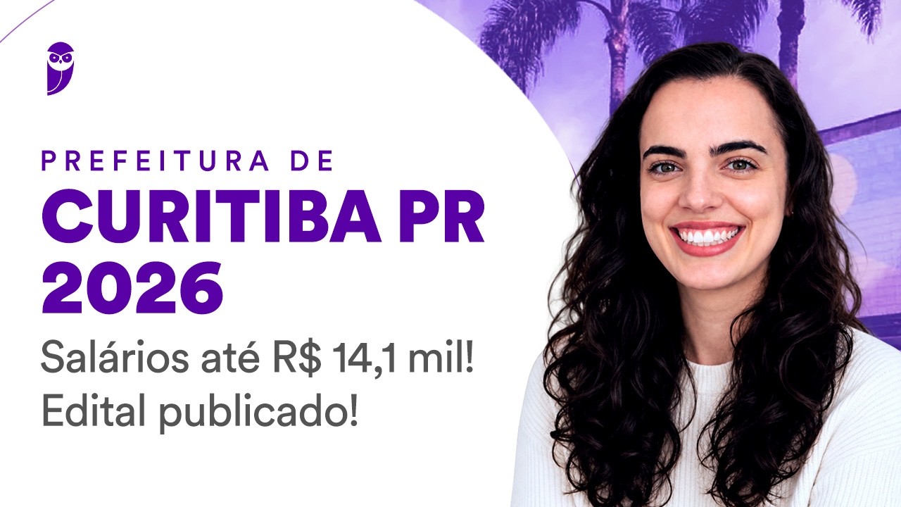 Concurso Prefeitura de Curitiba PR 2025 | Salários até R$ 14,1 mil! | Edital publicado!
