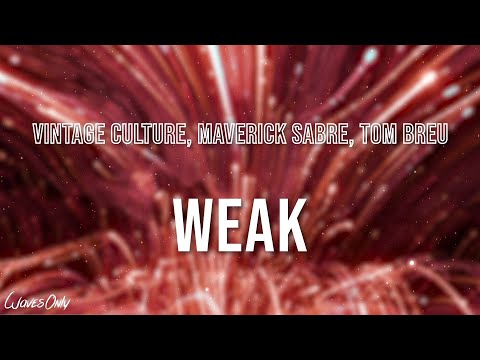 Vintage Culture, Maverick Sabre, Tom Breu - Weak (Lyrics)