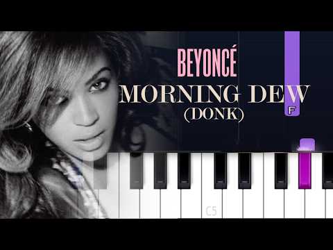 Beyonc&eacute; - MORNING DEW (DONK) (Piano Tutorial)