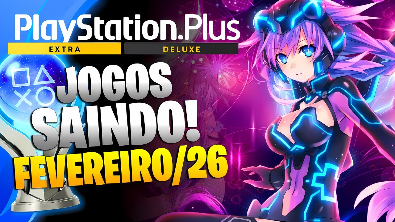 JOGOS SAINDO! PS PLUS EXTRA E DELUXE FEVEREIRO 2026: TEMPO E DIFICULDADE DAS PLATINAS