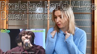 三浦大知 (Daichi Miura) - Pixelated World |Live Reaction/リアクション/海外の反応|