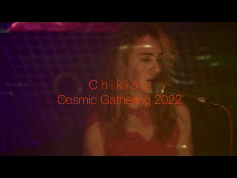 Chikiss LIVE at Cosmic Gathering 2022