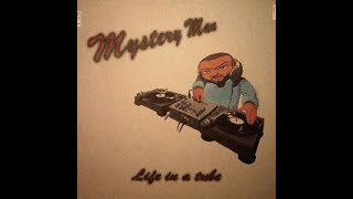Mystery man   Life in a tube side A