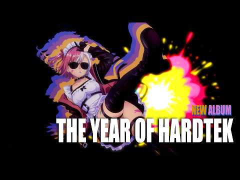 The Year of Hardtek - New Album