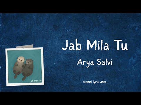 Arya Salvi - Jab Mila Tu (official lyric video)