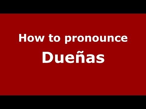 How to pronounce Dueñas
