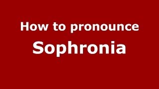 How to pronounce Sophronia