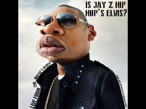 Live From the Writer's Bench: Outtakes #1 Is Jay Z the Elvis of Hip Hop?